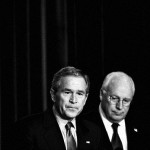 George Bush and Dick Cheney!