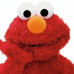 Elmo! Elmo and Sesame Street now! But mostly Elmo!